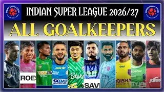 || INDIAN SUPER LEAGUE 2025/26 || ALL TEAMS BEST GOALKEEPERS 2026/27 ||