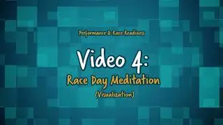 Performance & Race Readiness: Race Day Meditation (Visualization)