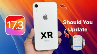iOS 17.3 - Should you update iOS 17.3 on iPhone XR