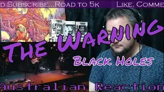 The Warning - Black Holes (Aussie reaction)