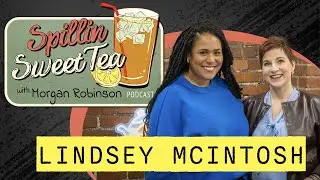 Spillin' Sweet Tea with Lindsey