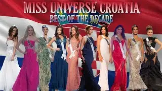 Miss Universe Croatia - BEST OF THE DECADE (2010-2019)