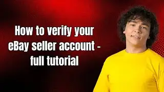 How to verify your eBay seller account - full tutorial