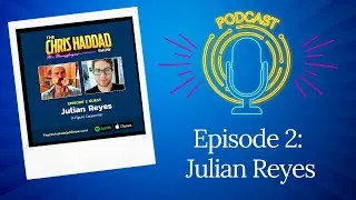 Podcast: Julian Reyes on The Chris Haddad Show (Episode 2)