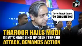 &ldquo;Terror can&rsquo;t go unpunished&rdquo; Shashi Tharoor demands stern action against Delhi blast perpetrators