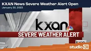 KXAN News Severe Weather Alert Open, 1/30/2023
