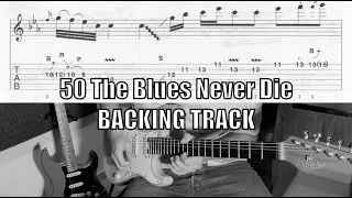 50 The Blues Never Die | Backing Track | Progressive Blues Guitar Solos by Peter Gelling