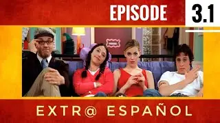 EXTRA SPANISH 🇪🇸 (Ep 3.1). Spanish and English Subtitles. (EXTRA ESPA&Ntilde;OL) 🎓