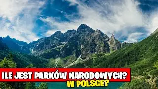 Ile jest park&oacute;w narodowych w polsce? ile mamy park&oacute;w?