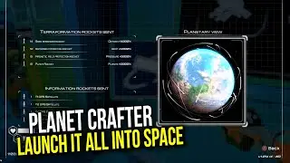 Planet Crafter: Day 25 - Fire it Into Space... All of it.