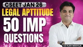 Confidence Booster | CSEET 50 Important Question Legal Aptitute | Jan 2026 | CS Vijay Makhija