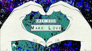 AMZA BOSS - Make Love | Editorial Minimal House | Oriental-Inspired | Deep Minimal | Deep Tech