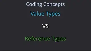 Value Types VS Reference Types - Coding Concepts
