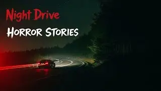 3 Scary Night Drive Horror stories.