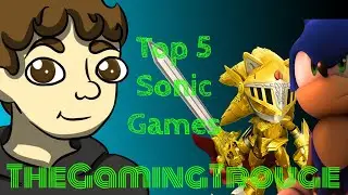 Top 5 Sonic Games (TheGamingTrouge) 10 Years Of TheGamingTrouge