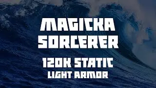 Magicka Sorcerer - 120k Static Rotation, Light Armor - Ascending Tide