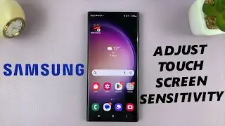 How To Change Touch Sensitivity On Samsung Phone