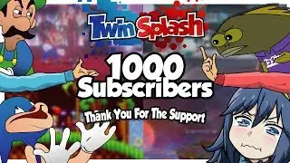 TwinSplash - 1000 Subscribers Special Thanks video