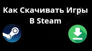 How to Download Games on Steam &ndash; A Complete Guide