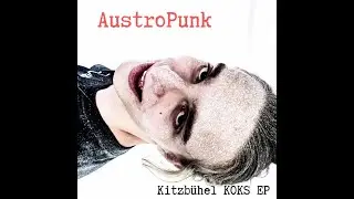 AustroPunk - Kitzb&uuml;hel KOKS EP