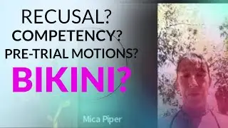Pretrial Motions - Competency Evaluation? - Recusal? BIKINI in Court!