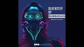 Deathstep By Wubbaduck - Serum Presets & Loops