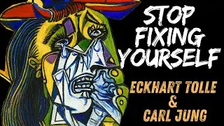 Stop Escaping Your Life by Fixing You - Eckhart Tolle & Carl Jung