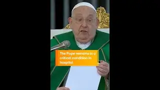 The Pope Remains in a Critical Condition in Hospital