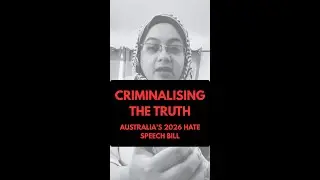 Criminalising the Truth - Australia's 2026 Hate Speech Bill
