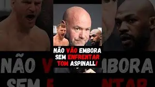 🚨JONES E MIOCIC N&Atilde;O V&Atilde;O EMBORA SEM ENFRENTAR TOM ASPINALL! DANA WHITE MANDA A REAL