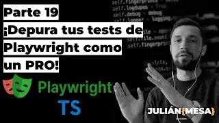 Curso de Playwright en Español - Parte 19 - Depura tus tests