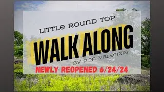 4K Little Round Top - Reopening 2024 (Walk along) Part 1 of 2