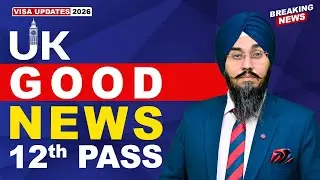 UK 🇬🇧 GOOD NEWS 12th PASS | STUDY VISA UPDATES 2026 | USA CANADA UK