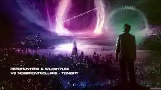 Headhunterz & Wildstylez Vs Noisecontrollers - Tonight [HQ Original]