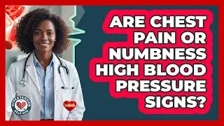 Are Chest Pain Or Numbness High Blood Pressure Signs?