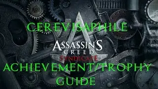 Assassin's Creed Syndicate | All Beer Bottle Collectibles | Cerevisaphile Achievement/Trophy Guide