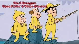 The 3 Stooges: Gone FIshin' & Other Stories!