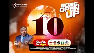 1/14/26 II NEW YEAR PRAYER & FASTING I O GOD GIVE ME A NEW NAME IN 2026-DAY 10 OF 12 DAYS OF OPEN UP