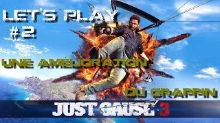 LET'S PLAY #2: JUST CAUSE 3: UNE AM&Eacute;LIORATION DU GRAPPIN !!!