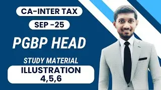 CA Inter - Sep 2025 (Taxation) PGBP Head ILLUSTRATION QU 4 5 6 Study Material Example