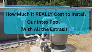 💦 How Much It REALLY Cost to Install Our Intex Pool (With All the Extras!)