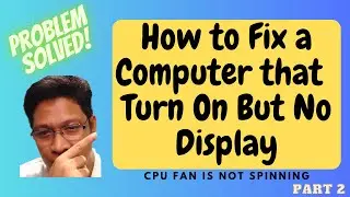 Computer Technician 101: How to repair Computer No Display and CPU Fan are not working Tagalog (2)