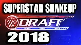 WWE 2018 Draft | WWE NEWS 2018: SUPERSTAR SHAKE UP 2018 | RAW & SMACKDOWN LIVE PPV