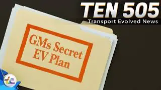 Новости TEN Transport Evolved, выпуск 505 &mdash; Микроавтобус Tesla в стиле ар-деко? (Плюс план GM по зарабатыванию денег на электромобилях)