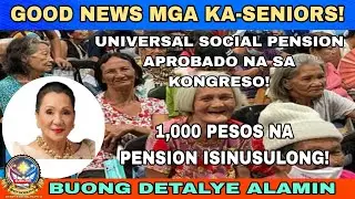 📢 GOOD NEWS MGA KA-SENIORS! UNIVERSAL SOCIAL PENSION APROBADO NA SA KONGRESO! BUONG DETALYE ALAMIN!