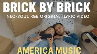 Brick by Brick &ndash; Neo Soul R&B Original Song (Official Video) | America Music
