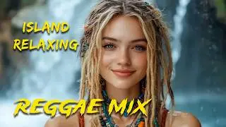 Reggae Mix (Island Relaxing) 🌴 Vibes Chill Slow Beat 2025