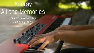 Anoray - All The Memories Piano Cover By Jeffrey Dol