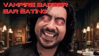 ASMR | Vampire Barber (Short Version) Ear Eating 🦇💈🩸