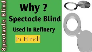 Spectacle Blind | Blind | General fitter work | what is spectacle Blind | Blind used in Refinery